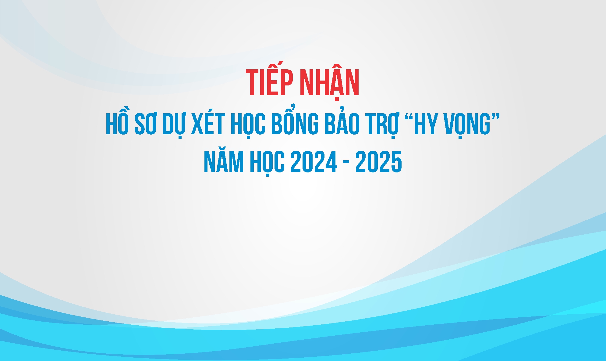 Thông báo V/v tiếp nhận hồ sơ dự xét học bổng bảo trợ “Hy Vọng” năm học 2024 – 2025