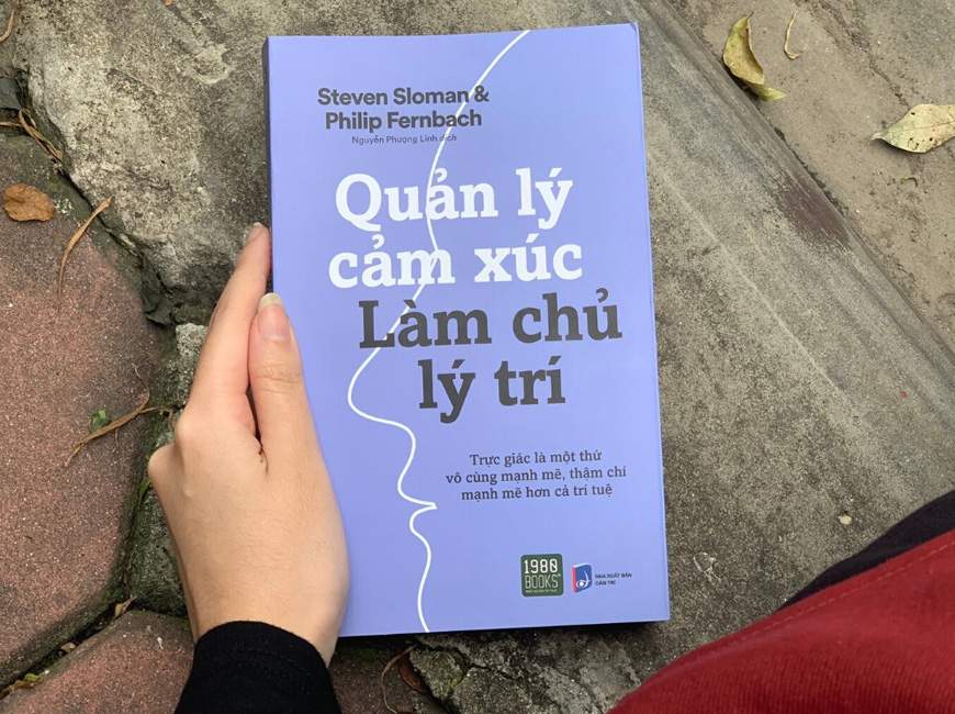 [Sách] Quản lý cảm xúc làm chủ lý trí – Tác giả: Steven Sloman, Philip Fernbach